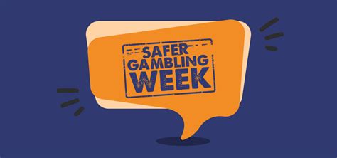 Safer Gambling Week .